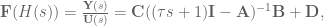 \textbf{F}(H(s)) = \frac{\textbf{Y}(s)}{\textbf{U}(s)} = \textbf{C}((\tau s + 1)\textbf{I} - \textbf{A})^{-1} \textbf{B} + \textbf{D},