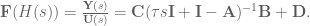 \textbf{F}(H(s)) = \frac{\textbf{Y}(s)}{\textbf{U}(s)} = \textbf{C}(\tau s \textbf{I} + \textbf{I} - \textbf{A})^{-1} \textbf{B} + \textbf{D}.