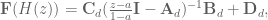 \textbf{F}(H(z)) = \textbf{C}_d(\frac{z-a}{1-a}\textbf{I} - \textbf{A}_d)^{-1} \textbf{B}_d + \textbf{D}_d,