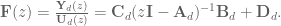 \textbf{F}(z) = \frac{\textbf{Y}_d(z)}{\textbf{U}_d(z)} = \textbf{C}_d(z\textbf{I} - \textbf{A}_d)^{-1} \textbf{B}_d + \textbf{D}_d.