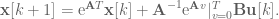 \textbf{x}[k+1] = \textrm{e}^{\textbf{A}T}\textbf{x}[k] + \textbf{A}^{-1} \textrm{e}^{\textbf{A}v}|^T_{v=0} \textbf{Bu}[k].