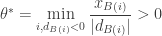 \theta^*=\displaystyle \min_{i,d_{B(i)}<0}\frac{x_{B(i)}}{|d_{B(i)}|}>0
