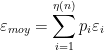 \varepsilon_{moy}=\displaystyle{\sum_{i=1}^{\eta(n)}p_{i}\varepsilon_{i}}