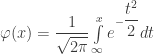 \varphi (x) = \dfrac{1}{{\sqrt {2\pi } }}\int\limits_{\infty}^x {e^{ - \dfrac{{t^2 }}{2}} dt} 