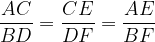 {\displaystyle{\frac{AC}{BD}} = {\frac{CE}{DF}} = {\frac{AE}{BF}}}