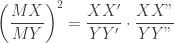 {\displaystyle \left(\frac{MX}{MY}\right)^{2}=\frac{XX'}{YY'}\cdot\frac{XX"}{YY"}}