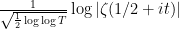 {\frac{1}{\sqrt{\frac{1}{2} \log \log T}} \log |\zeta(1/2+it)|}