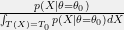 {\frac{p(X \mid \theta=\theta_0)}{\int_{T(X) = T_0} p(X \mid \theta=\theta_0) dX}}
