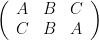 {\left(\begin{array}{ccc} A & B & C \\ C & B & A \end{array}\right)}