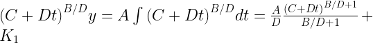 {\left( {C + Dt} \right)^{B/D}}y = A\int {{{\left( {C + Dt} \right)}^{B/D}}dt = \frac{A}{D}\frac{{{{\left( {C + Dt} \right)}^{B/D + 1}}}}{{B/D + 1}}}  + {K_1} 