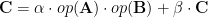 {\mathbf C} =\alpha \cdot op({\mathbf A}) \cdot op({\mathbf B})+\beta \cdot {\mathbf C}