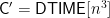 {\mathsf{C' = DTIME}[n^3]}