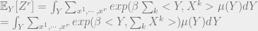 {{\mathbb{E}}}_Y[Z^r] = \int_Y \sum_{x^1, \cdots, x^r} exp(\beta \sum_k <Y, X^k> \mu(Y) dY\\ = \int_Y \sum_{x^1, \cdots, x^r} exp(\beta <Y, \sum_k X^k>) \mu(Y) dY