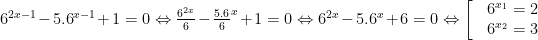 {{6}^{2x-1}}-{{5.6}^{x-1}}+1=0\Leftrightarrow \frac{{{6}^{2x}}}{6}-{{\frac{5.6}{6}}^{x}}+1=0\Leftrightarrow {{6}^{2x}}-{{5.6}^{x}}+6=0\Leftrightarrow \left[ \begin{matrix}  & {{6}^{{{x}_{1}}}}=2 \\  & {{6}^{{{x}_{2}}}}=3 \\  \end{matrix} \right.