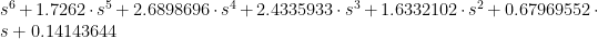 {{s}^{6}}+1.7262\cdot {{s}^{5}}+2.6898696\cdot {{s}^{4}}+2.4335933\cdot {{s}^{3}}+1.6332102\cdot {{s}^{2}}+0.67969552\cdot s+0.14143644