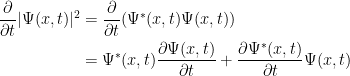 { {\begin{aligned} \frac{\partial}{\partial t}|\Psi (x,t)|^2&=\frac{\partial}{\partial t}(\Psi^* (x,t)\Psi (x,t))\\ &=\Psi^* (x,t)\frac{\partial\Psi (x,t)}{\partial t}+\frac{\partial \Psi^* (x,t)}{\partial t}\Psi (x,t) \end{aligned}}}