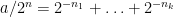 {a/2^n = 2^{-n_1} + \ldots + 2^{-n_k}}