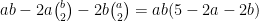 {ab - 2 a \binom{b}{2} - 2 b \binom{a}{2} = ab (5-2a-2b)}