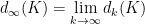 {d_{\infty}(K)=\lim\limits_{k\rightarrow\infty} d_k(K)}