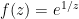 {f(z) = e^{1/z}}