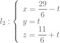 {l_2}:\left\{ \begin{array}{l}  x = \dfrac{{29}}{6} - t \\   y = t \\   z = \dfrac{{11}}{6} + t \\   \end{array} \right.