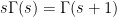 {s \Gamma(s) = \Gamma(s+1)}