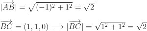 |\overrightarrow{AB}|=\sqrt{(-1)^2+1^2}=\sqrt{2}\\\\\overrightarrow{BC}=(1,1,0)\longrightarrow|\overrightarrow{BC}|=\sqrt{1^2+1^2}=\sqrt{2}