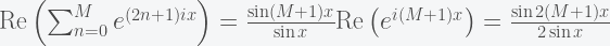  {\rm Re}\left(\sum_{n=0}^M  e^{(2n+1)ix} \right) = \frac{\sin(M+1)x}{\sin x} {\rm Re}\left(e^{i(M+1)x}\right) = \frac{\sin 2(M+1)x}{2\sin x} 