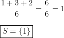  \displaystyle \frac{1+3+2}{6}=\frac{6}{6} = 1 \bigskip \\ \boxed{S=\{ 1 \}} 