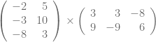  \left( {\begin{array}{rr} -2 & 5 \\ -3 & 10 \\ -8 & 3 \\ \end{array} } \right) \times \left( {\begin{array}{rrr} 3 & 3 & -8 \\ 9 & -9 & 6 \\ \end{array} } \right) 