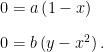    0 = a \left( 1 - x \right) \\[2ex] 0 = b \left( y - x^2 \right).   