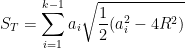   S_{T} = \displaystyle \sum_{i=1}^{k-1} a_i \sqrt{ \frac{1}{2}(a_i^{2}-4R^{2}) }  