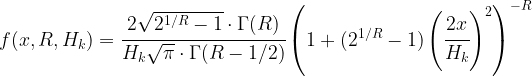   f(x, R, H_k) =  \cfrac{2\sqrt{2^{1/R}-1}\cdot \Gamma(R)}{H_k\sqrt\pi \cdot \Gamma(R-1/2)}  \left(  1 + (2^{1/R}-1) \left(\cfrac{2x}{H_k}\right)^2  \right)^{-R}  