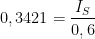  0,3421 = \dfrac{I_{S}}{0,6}