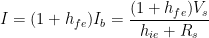 I = (1 + h_{fe})I_b = \dfrac{(1 + h_{fe})V_s}{h_{ie} + R_s}