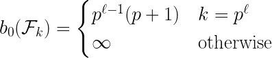  b_0(\mathcal{F}_k) = \begin{cases} p^{\ell -1}(p + 1) & k = p^{\ell} \\ \infty & \text{otherwise} \end{cases} 