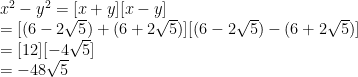  x^2 - y^2 =[x+y][x-y]\\=[(6-2\sqrt{5})+(6+2\sqrt{5})][(6-2\sqrt{5})-(6+2\sqrt{5})] \\ =[12][-4\sqrt{5}] \\= -48\sqrt{5}