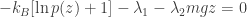 -k_B [\ln p(z) + 1] - \lambda_1 - \lambda_2 m g z = 0