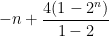 -n+\dfrac{4(1-2^{n})}{1-2}