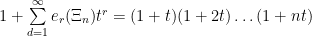 1+\sum\limits_{d=1}^\infty e_r(\Xi_n)t^r = (1+t)(1+2t) \dots(1+nt)