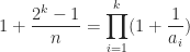1 + \displaystyle \frac{2^k - 1}{n} = \prod_{i=1}^{k} (1 + \frac{1}{a_i})