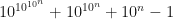 10^{10^{10^n}}+10^{10^n}+10^n-1