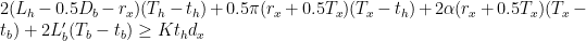 2(L_h-0.5D_b-r_x)(T_h - t_h) + 0.5\pi (r_x+0.5T_x)(T_x - t_h) +2\alpha(r_x+0.5T_x)(T_x-t_b) + 2L_b'(T_b-t_b) \geq Kt_hd_x