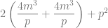 2\left( \dfrac{4m^3}{p} + \dfrac{4m^3}{p} \right) + p^2