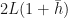 2L(1+\bar{h})