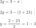 2y=3-x~;\\\\2y=3-(1+2\lambda)~;\\\\y=\dfrac{2-2\lambda}2=1-\lambda
