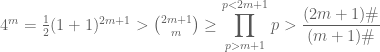 4^m=\frac12(1+1)^{2m+1}>\binom{2m+1}m\ge\displaystyle\prod_{p>m+1}^{p<2m+1}p>\frac{(2m+1)\#}{(m+1)\#}