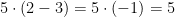 5\cdot(2-3)=5\cdot(-1)=5