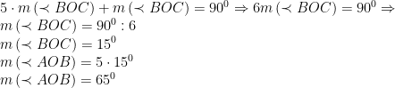 5\cdot m\left(\prec BOC\right)+m\left(\prec BOC\right)=90^{0}\Rightarrow 6m\left(\prec BOC\right)=90^{0}\Rightarrow  \\m\left(\prec BOC\right)=90^{0}:6  \\m\left(\prec BOC\right)=15^{0}  \\m\left(\prec AOB\right)=5\cdot 15^{0}  \\m\left(\prec AOB\right)=65^{0}