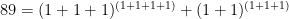 89 = (1+1+1)^{(1+1+1+1)} + (1+1)^{(1+1+1)}